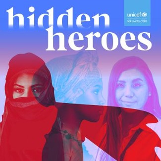 UNICEF Hidden Heroes podcast series cover