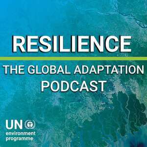 Resilience: Global Adaptation Podcast