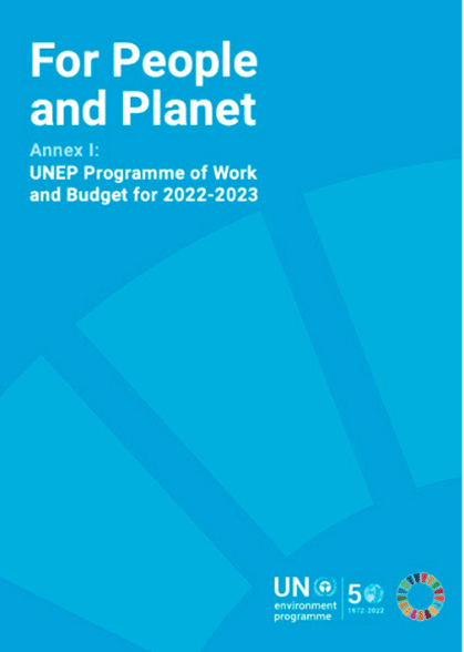 UNEP Programme of Work and Budget for 2022-2023 (POW) - Annex 1 of For People and Planet cover