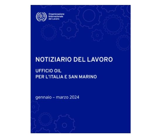 Il Notiziario del Lavoro dell'Ufficio OIL per Italia e San Marino: Edizione gennaio - marzo 2024